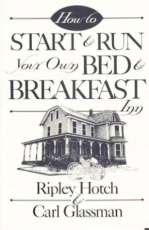 Seller image for How to Start & Run Your Own Bed & Breakfast for sale by Reliant Bookstore