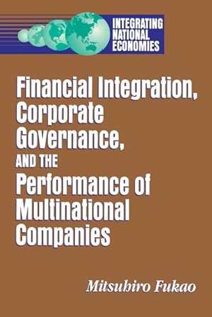 Image du vendeur pour Financial Integration, Corporate Governance, and the Performance of Multinational Companies mis en vente par AHA-BUCH GmbH