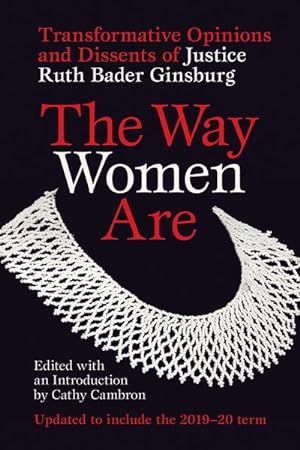 Imagen del vendedor de Way Women Are : Transformative Opinions and Dissents of Justice Ruth Bader Ginsburg a la venta por GreatBookPrices