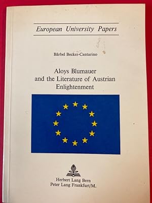 Aloys Blumauer and the Literature of Austrian Enlightenment.