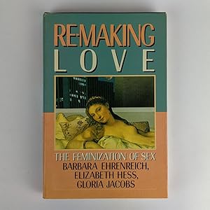 Bild des Verkufers fr Re-making Love: The Feminization of Sex zum Verkauf von Book Merchant Jenkins, ANZAAB / ILAB
