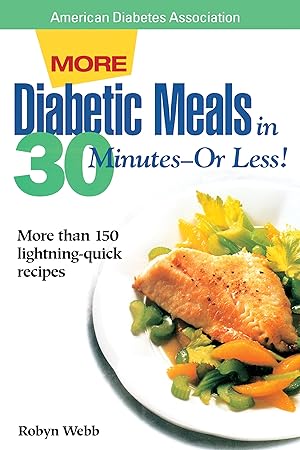 Immagine del venditore per More Diabetic Meals in 30 Minutes--Or Less! : More Than 150 Brand-New, Lightning-Quick Recipes venduto da Reliant Bookstore