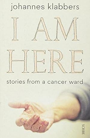 Immagine del venditore per I am Here: Stories from a Cancer Ward venduto da WeBuyBooks