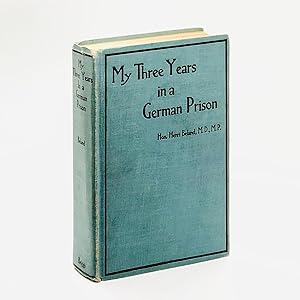 Seller image for My Three Years in a German Prison ; Illustrated with photographs specially secured in Belgium and Germany for sale by Black's Fine Books & Manuscripts