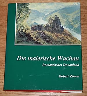 Seller image for Die malerische Wachau. Romantisches Donauland. for sale by Antiquariat Gallenberger