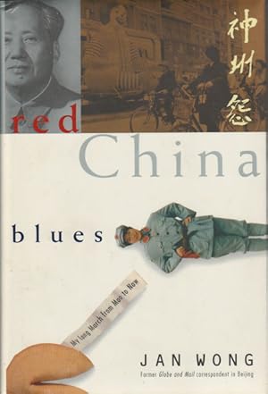 Bild des Verkufers fr Red China Blues. My Long March From Mao to Now. zum Verkauf von Asia Bookroom ANZAAB/ILAB