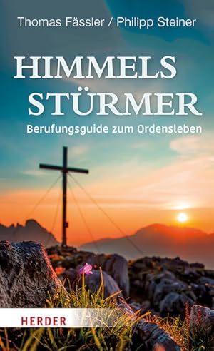 Himmelsstürmer. Berufungsguide zum Ordensleben.