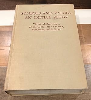 Seller image for Symbols and Values: An Initital Study: Thirteenth Symposium of the Conference on Science, Philosophy and Religion for sale by Rosario Beach Rare Books