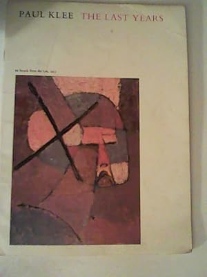 Bild des Verkufers fr Paul Klee, the last years zum Verkauf von ANTIQUARIAT FRDEBUCH Inh.Michael Simon