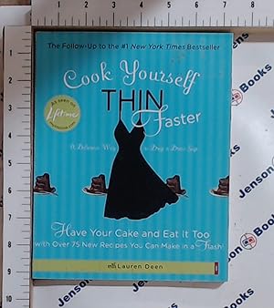 Seller image for Cook Yourself Thin Faster: Have Your Cake and Eat It Too with Over 75 New Recipes You Can Make in a Flash! for sale by Jenson Books Inc