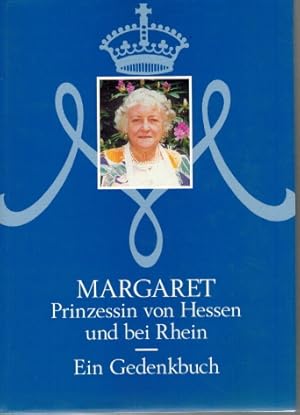 Imagen del vendedor de Margaret Prinzessin von Hessen und bei Rhein Ein Gedenkbuch a la venta por Elops e.V. Offene Hnde