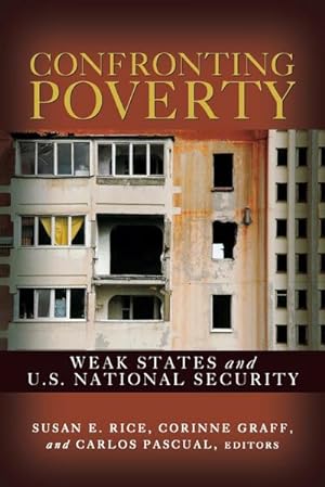 Seller image for Confronting Poverty : Weak States and U.S. National Security for sale by AHA-BUCH GmbH