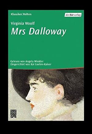 Immagine del venditore per Mrs Dalloway. Virginia Woolf. Gelesen von Angela Winkler. Textfassung und Regie: Kai Luehrs-Kaiser / Klassiker-Welten venduto da Antiquariat Im Baldreit