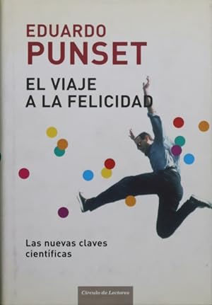 Imagen del vendedor de El viaje a la felicidad las nuevas claves científicas a la venta por Librería Alonso Quijano