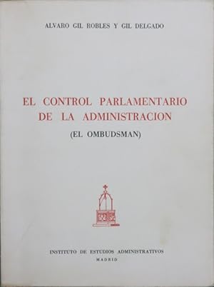 Imagen del vendedor de El control parlamentario de la administracin (el Ombudsman) a la venta por Librera Alonso Quijano