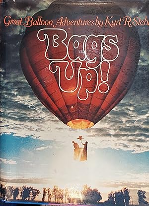 Seller image for Bags Up! Great Balloon Adventures for sale by The Book House, Inc.  - St. Louis