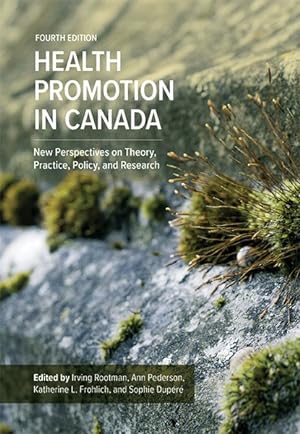 Seller image for Health Promotion in Canada : New Perspectives on Theory, Practice, Policy, and Research for sale by GreatBookPricesUK