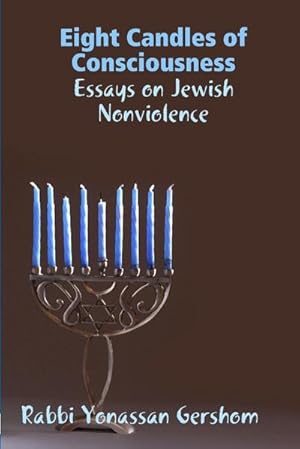 Bild des Verkufers fr Eight Candles of Consciousness : Essays on Jewish Nonviolence zum Verkauf von AHA-BUCH GmbH