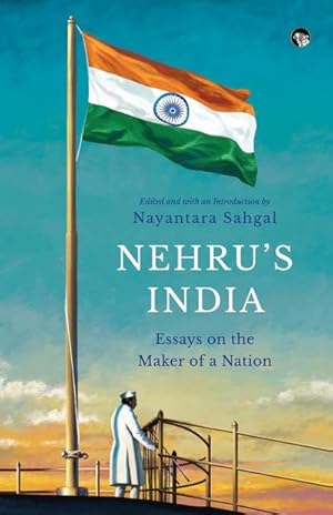 Seller image for NEHRU'S INDIA ESSAYS ON THE MAKER OF A NATION for sale by AHA-BUCH GmbH