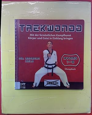 Bild des Verkufers fr Taekwondo - Mit der fernstlichen Kampfkunst Krper und Geist in Einklang bringen. 1. Auflage. zum Verkauf von biblion2