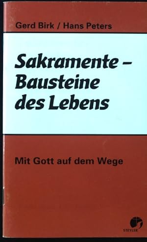 Bild des Verkufers fr Sakramente - Bausteine des Lebens : mit Gott auf dem Wege. zum Verkauf von books4less (Versandantiquariat Petra Gros GmbH & Co. KG)