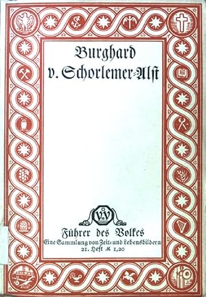 Bild des Verkufers fr Burghard v. Schorlemer-Alst; Fhrer des Volkes. Eine Sammlung von Zeit- und Lebensbildern; 21. Heft; zum Verkauf von books4less (Versandantiquariat Petra Gros GmbH & Co. KG)