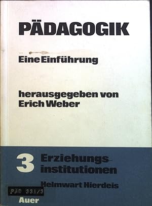 Seller image for Pdagogik. Eine Einfhrung. Erziehungsinstitutionen. Fr Sekundarstufe II u. Grundstudium. Bd. 3. for sale by books4less (Versandantiquariat Petra Gros GmbH & Co. KG)