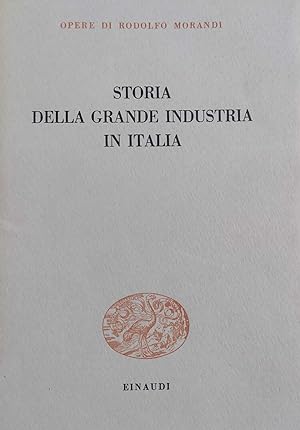 STORIA DELLA GRANDE INDUSTRIA IN ITALIA