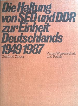 Seller image for Die Haltung von SED und DDR zur Einheit Deutschlands 1949 - 1987. for sale by books4less (Versandantiquariat Petra Gros GmbH & Co. KG)