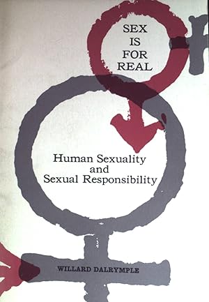 Bild des Verkufers fr Sex is for real; Human Sexuality and Sexual Responsibility. McGraw-Hill Series in Health Education; zum Verkauf von books4less (Versandantiquariat Petra Gros GmbH & Co. KG)