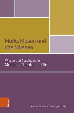 Seller image for Mue, Musen und das Mssen : Wissen und Geschlecht in Musik Theater Film for sale by AHA-BUCH GmbH