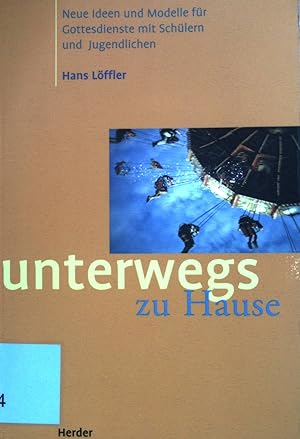 Seller image for Unterwegs zu Hause : neue Ideen und Modelle fr Gottesdienste mit Schlern und Jugendlichen. for sale by books4less (Versandantiquariat Petra Gros GmbH & Co. KG)