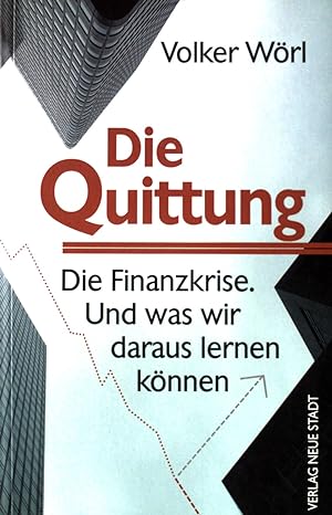 Bild des Verkufers fr Die Quittung : die Finanzkrise. Und was wir daraus lernen knnen. zum Verkauf von books4less (Versandantiquariat Petra Gros GmbH & Co. KG)