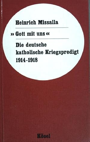 Bild des Verkufers fr "Gott mit uns": Die deutsche katholische Kriegspredigt 1914-1918 zum Verkauf von books4less (Versandantiquariat Petra Gros GmbH & Co. KG)