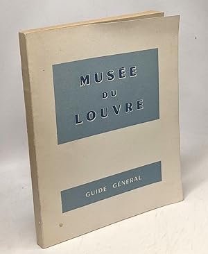 Le musée du Louvre - Guide Général