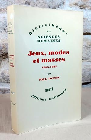 Seller image for Jeux, modes et masses. La socit franaise et le moderne 1945-1985. for sale by Latulu