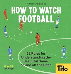 Imagen del vendedor de How To Watch Football a la venta por BuchWeltWeit Ludwig Meier e.K.