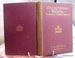 Derby. The Jubilee History of the Derby Co-Operative Provident Society Ltd 1850-1900