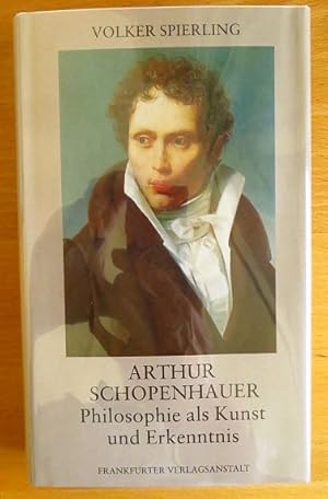 Bild des Verkufers fr Arthur Schopenhauer : Philosophie als Kunst und Erkenntnis. zum Verkauf von Antiquariat Blschke