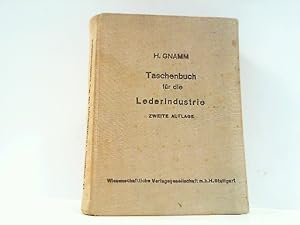 Taschenbuch für die Lederindustrie. Ein Ausbildungs- und Unterweisungsbuch für Gefolgschaft und N...