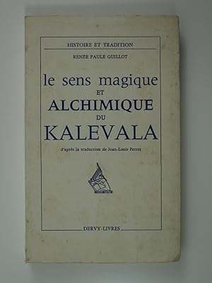 Image du vendeur pour Le Sens magique et alchimique du Kalevala. mis en vente par Librairie Aubry