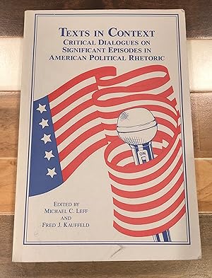Seller image for Texts in Context: Critical Dialogues on Significant Episodes in American Political Rhetoric for sale by Rosario Beach Rare Books