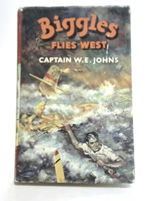 Seller image for Biggles Flies West for sale by World of Rare Books