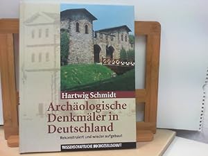 Archäologische Denkmäler in Deutschland - rekonstruiert und wieder aufgebaut