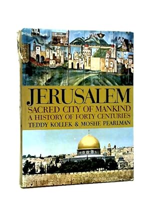 Seller image for Jerusalem Sacred City of Mankind: a History of Forty Centuries for sale by World of Rare Books