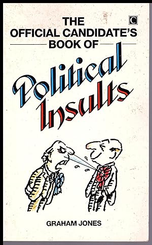 The Official Candidate's Book of Political Insults by Graham Jones 1978