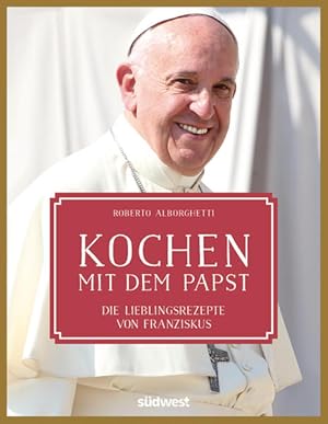 Bild des Verkufers fr Kochen mit dem Papst: Die Lieblingsrezepte von Franziskus zum Verkauf von Buchhandlung Loken-Books