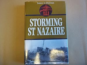 Image du vendeur pour Storming St. Nazaire. The Gripping Story of the Dock-Busting Raid, March 1942. mis en vente par Carmarthenshire Rare Books