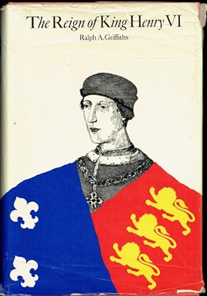 Seller image for THE REIGN OF KING HENRY VI : THE EXERCISE OF ROYAL AUTHORITY 1422-1461 (SIGNED COPY) for sale by Paul Meekins Military & History Books