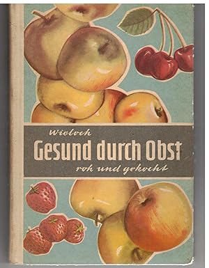 Seller image for Gesund Durch Obst, roh Und Gekocht for sale by Bcherpanorama Zwickau- Planitz